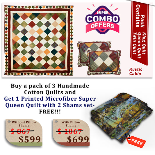 Rustic Cabin - Handmade Cotton quilts | Matching pillow shams | Buy 3 cotton quilts and get 1 Printed Microfiber Super Queen Quilt with 2 Shams set FREE